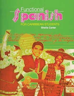 Functional Spanish for Caribbean Students by Carter, Sheila