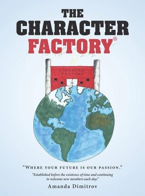 The Character Factory by Dimitrov, Amanda
