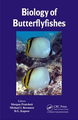 Biology of Butterflyfishes by Pratchett, Morgan S.