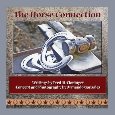 The Horse Connection by Gonzalez, Armando R.
