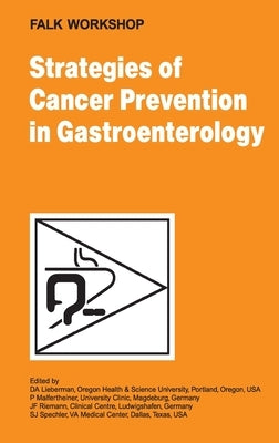 Strategies of Cancer Prevention in Gastroenterology by Lieberman, D. A.