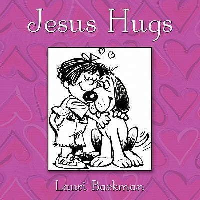 Jesus Hugs by Barkman, Lauri