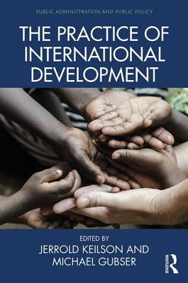 The Practice of International Development by Keilson, Jerrold