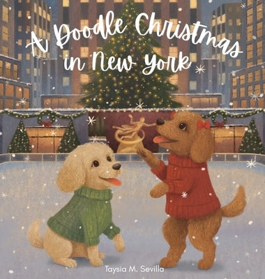 A Doodle Christmas In New York by Sevilla, Taysia M.