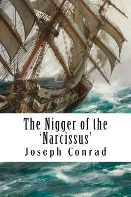 The Nigger of the 'Narcissus' by Conrad, Joseph