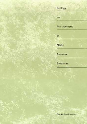 Ecology and Management of North American Savannas by McPherson, Guy R.