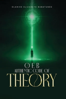 O E B Authentic code of Theory by Elizabeth Babatunde, Olanike