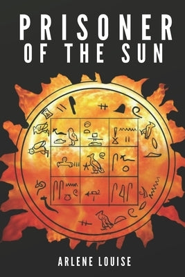 Prisoner of the Sun by Louise, Arlene