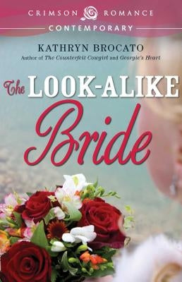 The Lookalike Bride by Brocato, Kathryn