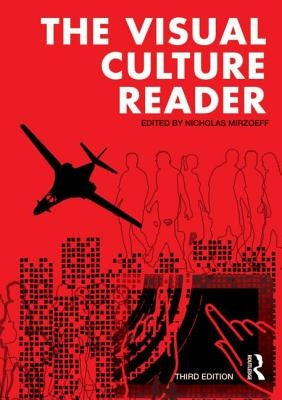 The Visual Culture Reader by Mirzoeff, Nicholas