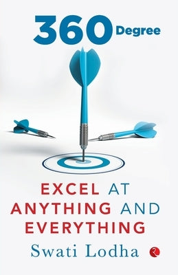 360 Degree: Excel at Anything and Everything by Lodha, Swati