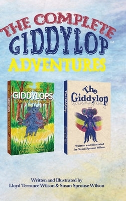 The Complete Giddylop Adventures by Terrance Wilson, Lloyd