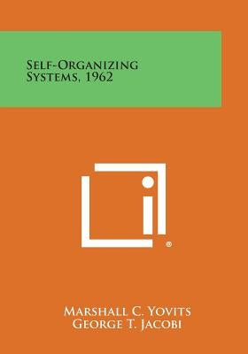 Self-Organizing Systems, 1962 by Yovits, Marshall C.