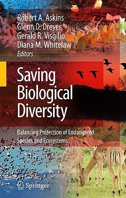 Saving Biological Diversity: Balancing Protection of Endangered Species and Ecosystems by Askins, Robert A.