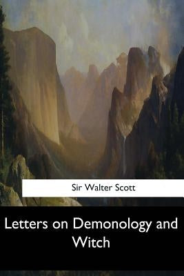Letters on Demonology and Witch by Scott, Walter