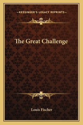 The Great Challenge by Fischer, Louis