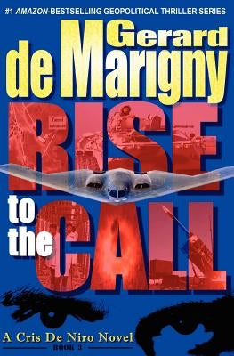 Rise to the Call (Cris De Niro, Book 3) by De Marigny, Lisa