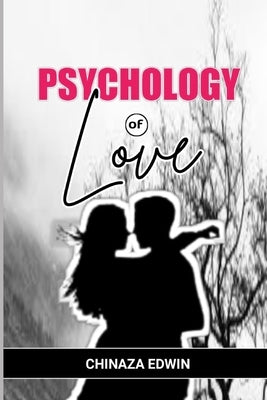 psychology of love by Edwin, Chinaza