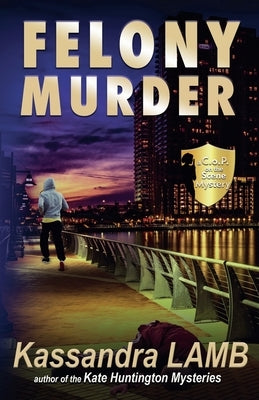 Felony Murder, A C.o.P. on the Scene Mystery by Lamb, Kassandra