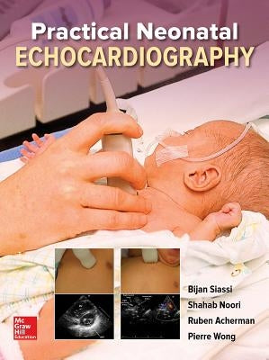 Practical Neonatal Echocardiography by Siassi, Bijan