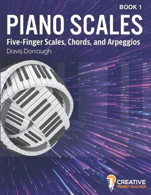 Piano Scales: Scales, Chords, and Arpeggios Book I by Dorrough, Davis