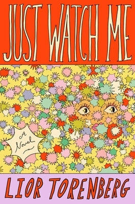 Just Watch Me by Torenberg, Lior