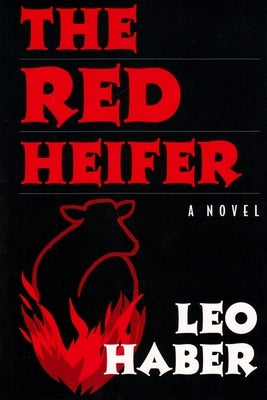 The Red Heifer by Haber, Leo