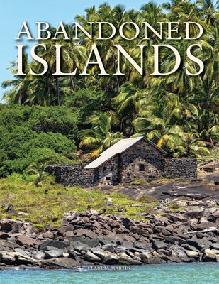 Abandoned Islands by Martin, Claudia