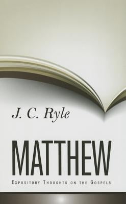 Expository Thoughts on Matthew by Ryle, J. C.