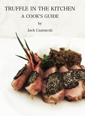 Truffle In the Kitchen by Czarnecki, Jack