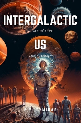 Intergalactic Us by Tyminas, Ernestas E.
