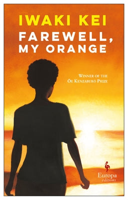 Farewell, My Orange by Kei, Iwaki