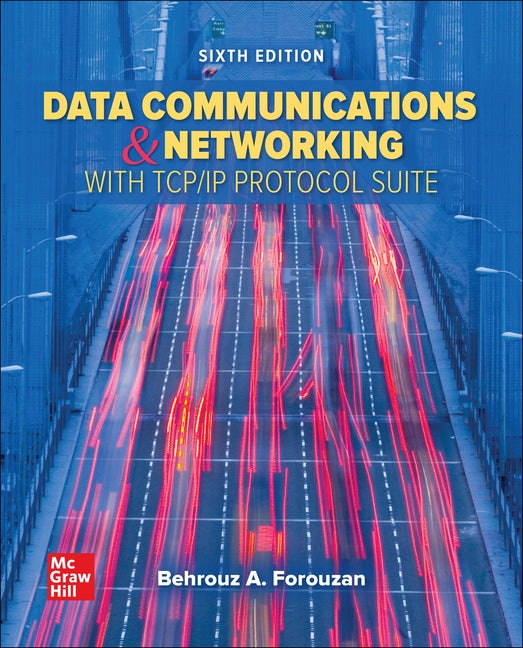 Loose Leaf for Data Communications and Networking with TCP/IP Protocol Suite by Forouzan, Behrouz A.
