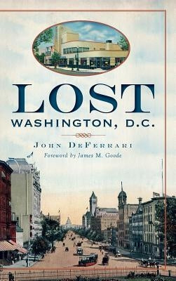Lost Washington, D.C. by Deferrari, John