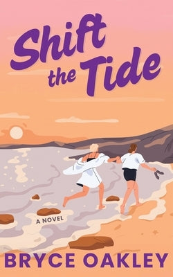 Shift the Tide by Oakley, Bryce