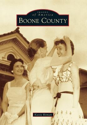 Boone County by Ritman, Kathryn E. M.