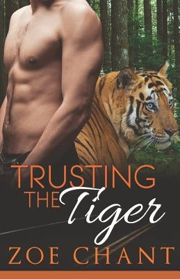 Trusting the Tiger by Chant, Zoe