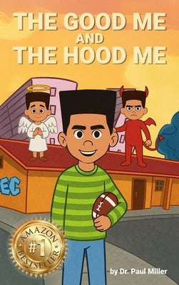 The Good Me and The Hood Me by Miller, Paul