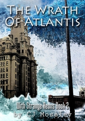 The Wrath of Atlantis by Moseley, Cj