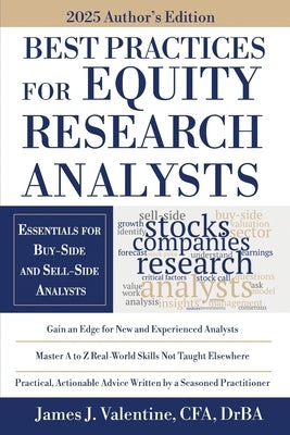 Best Practices for Equity Research Analysts: Essentials for Buy-Side and Sell-Side Analysts by Valentine, James J.