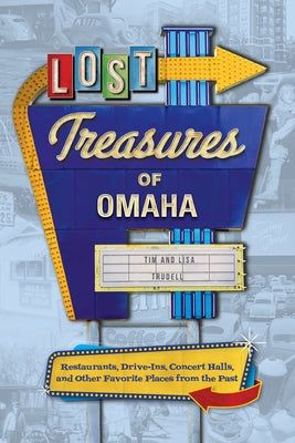 Lost Treasures of Omaha by Trudell, Tim And Lisa