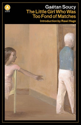 The Little Girl Who Was Too Fond of Matches by Soucy, Gaetan