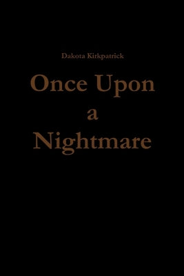 Once Upon a Nightmare by Kirkpatrick, Dakota
