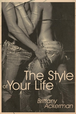 The Style of Your Life by Ackerman, Brittany