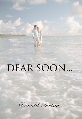 Dear Soon... by Turton, Donald