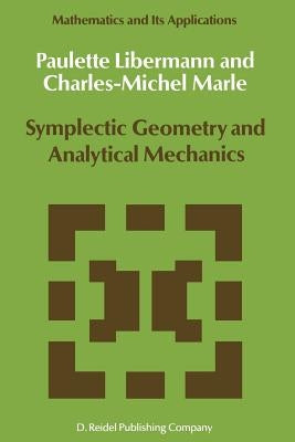 Symplectic Geometry and Analytical Mechanics by Libermann, P.