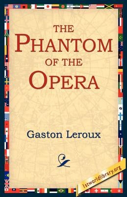 The Phantom of the Opera by LeRoux, Gaston