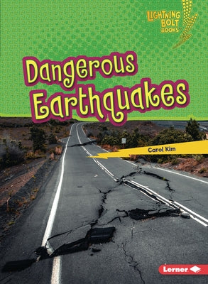 Dangerous Earthquakes by Kim, Carol