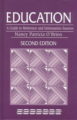 Education: A Guide to Reference and Information Sources by O'Brien, Nancy