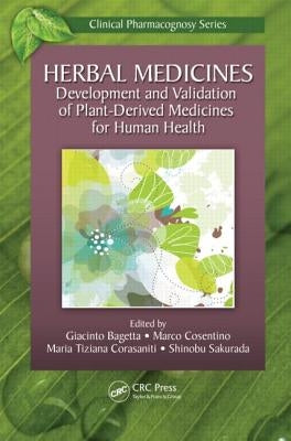 Herbal Medicines: Development and Validation of Plant-Derived Medicines for Human Health by Bagetta, Giacinto